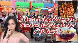 [Bảo My Vlog] Siêu Thị và Phố Ăn Vặt ở Indonesia khác gì Việt Nam ?