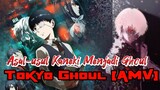 Kesengsaraan Kaneki Menjadi Ghoul | [AMV] TOKYO GHOUL