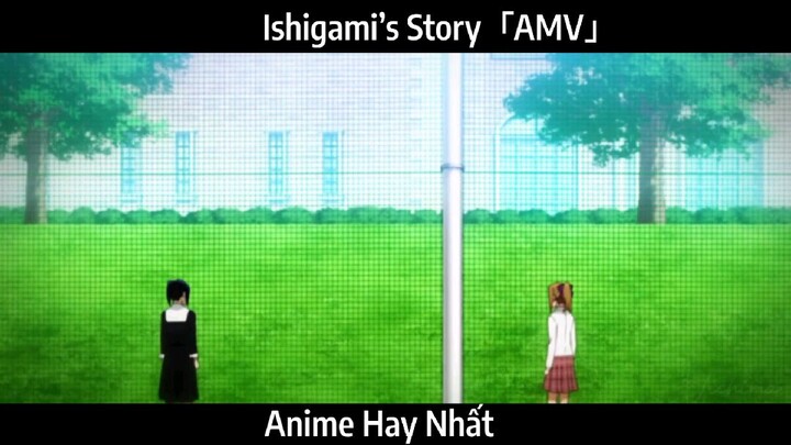 Ishigami’s Story「AMV」Hay Nhất