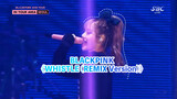 【Music】Have you seen BLACKPINK - Whistle (Remix) live?
