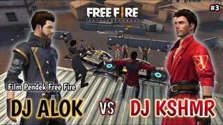 FILM PENDEK FREE FIRE! KISAH DJ ALOK MELAWAN DJ KSHMR! PART 3!!