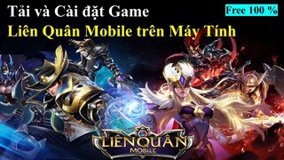 Hướng dẫn cài Game Liên Quân Mobile trên Máy Tính