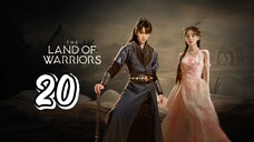 The Land Of Warriors Episode 20