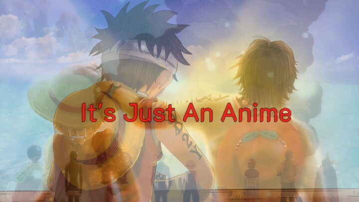 It's Just An Anime