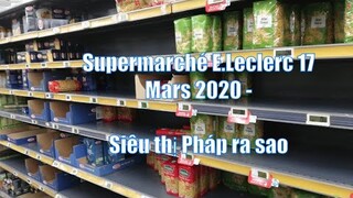 Supermarché E.Leclerc 2020 - Siêu thị Pháp ra sao |liều mình đi chợ cho con lúc Pháp cấm ra khỏinhà