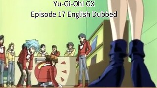 Yu-Gi-Oh! GX Episode 17 English Dubbed