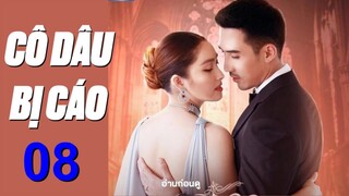 Cô Dâu Bị Cáo - Tập 8 [Vietsub] Phim Tình Yêu Lãng Mạn Thái Lan Hay Nhất 2022