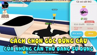 PLAY TOGETHER | GÓC CÂU DÀNH CHO CÁC CẦN THỦ RA CÁ TO, CÁ HIẾM NHANH HƠN