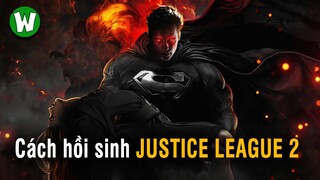 LIỆU CÓ JUSTICE LEAGUE 2 KHÔNG ???