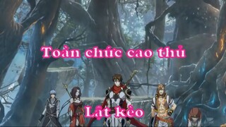 Toàn chức cao thủ 11 - Lật kèo
