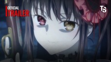 Date A Live V Season 5 - Official Trailer 2【Toàn Senpaiアニメ】