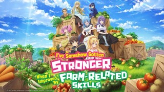 I somehow became Stronger by raising skills related to Farming Episode 5