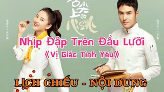 Nhịp Đập Trên Đầu Lưỡi [LỊCH CHIẾU - NỘI DUNG]