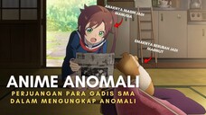 Menyeramkan...! Anime Ini Penuh Dengan Anomali