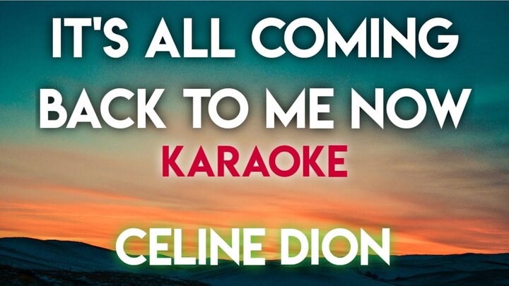IT'S ALL COMING BACK TO ME NOW - CELINE DION (KARAOKE VERSION)