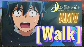 [Walk] AMV