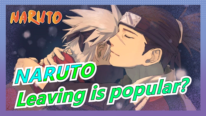 NARUTO|This is a world where leaving is popular|Parting Words-I love you no matter what you become