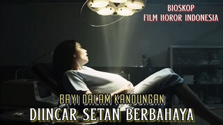 Bayi Dalam Kandungan Diincar Setan Berbahaya - Alur Cerita Film Lengkap