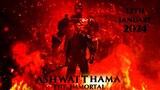 Ashwatthama : The Immortal - Date Announcement | 12th January 2024 | 4K