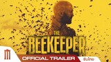 The Beekeeper - Official Trailer [ซับไทย]