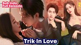 Trick In Love / Trik Cinta - Chinese Drama Sub Indo || Kisah Cinta Yg Misterius 😱
