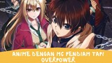 3 Anime Dengan MC Pendiam Tapi Overpower
