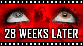 28 WEEKS LATER: A Timely & Terrifying Sequel