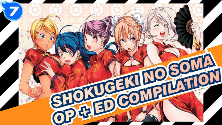 [Shokugeki no Soma] Opening Song + Ending Song Compilation (Updated to Season 5)_L7