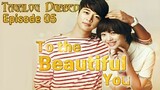 To The Beαutiful You Episode 05