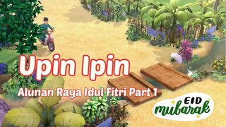 Upin Ipin ! Alunan Raya Idul Fitri Part 1