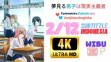 [4K] Yumemiru Danshi wa Genjitsushugisha E2