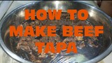 BEEF TAPA HOW TO MAKE