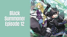 Episode 12 | Black Summoner | English Subbed