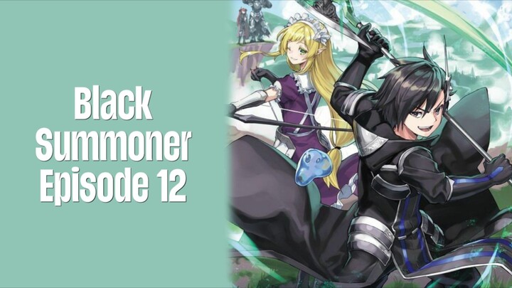 Episode 12 | Black Summoner | English Subbed