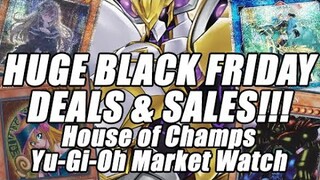 HUGE Black Friday Deals & Sales! House of Champs Yu-Gi-Oh Market Watch