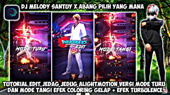 TUTORIAL EDIT JEDAG JEDUG ALIGHTMOTION FF DJ MELODY SANTUY X ABANG PILIH YANG MANA VIRAL TIK TOK