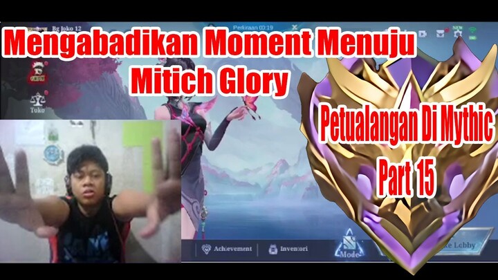 Mengabadikan Moment Menuju Mitich Glory - Petualangan Di Mythic Part 15