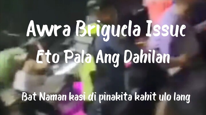 Awra Briguela Issue, Having Fun With Friends, Having Trouble With Stranger.