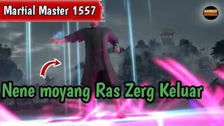 Martial Master 1557 ‼️Nene Moyang Ras Serangga Keluar