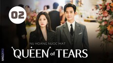 Tập 2| Nữ Hoàng Nước Mắt - Queen of Tears (Kim Soo Hyun, Kim Ji Won, Park Sung Hoon,...).