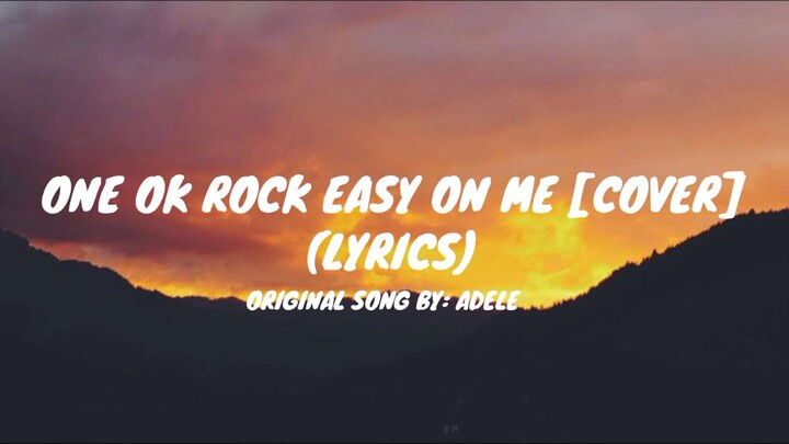 EASY ON ME (ADELE) ONE OK ROCK COVER