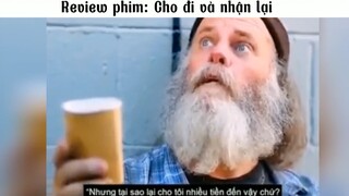 Review phim: Cho đi và nhận lại p1 #review