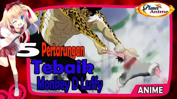 Pertarungan Terbaik Luffy Dari awal hingga alur dressrosa One Piece