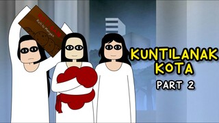 KUNTILANAK KOTA PART 2 | KUNTI BESTI