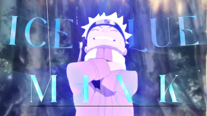 Ice Blue Mink - Naruto Shippuden Edit [Edit/AMV]