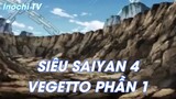 Dragon Ball Heroes Tập 5 - Siêu Saiyan 4 Vegetto Phần 1