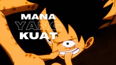 MANA YANG KUAT - (EPIC AMV ONE PIECE)