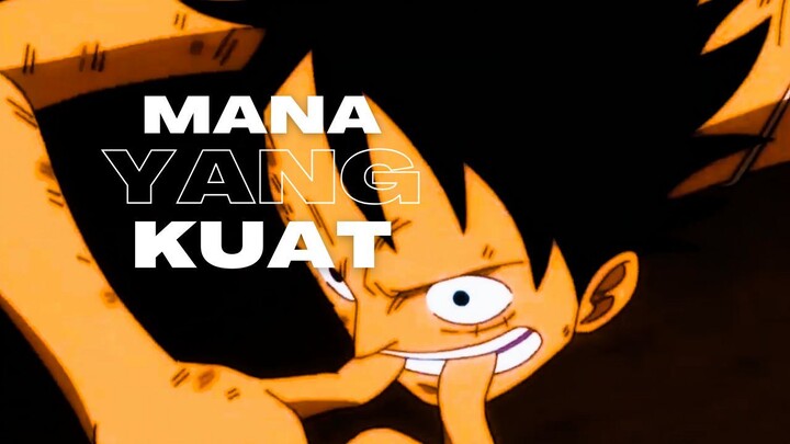 MANA YANG KUAT - (EPIC AMV ONE PIECE)