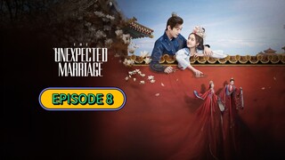 The Unexpected Marriage ep 8 (sub indo)