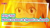 [Fairy Tail/Epik]AMV - Natsu vs. Mard Geer & Igneel vs. Acnolo